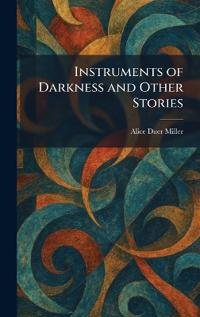 Instruments of Darkness and Other Stories