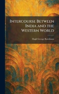 Intercourse Between India and the Western World