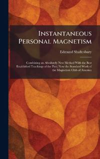 Instantaneous Personal Magnetism