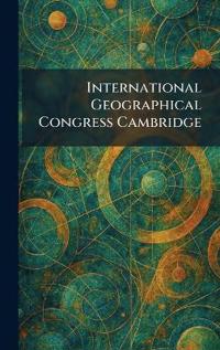 International Geographical Congress Cambridge