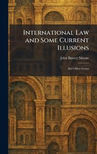 International Law and Some Current Illusions