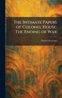 The Intimate Papers of Colonel House