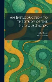 An Introduction to the Study of the Nervous System