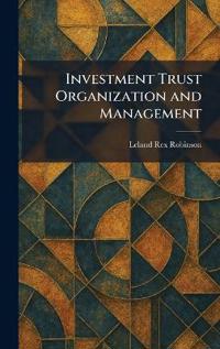 Investment Trust Organization and Management