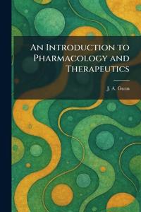 An Introduction to Pharmacology and Therapeutics