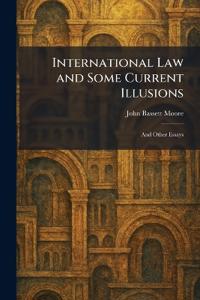 International Law and Some Current Illusions