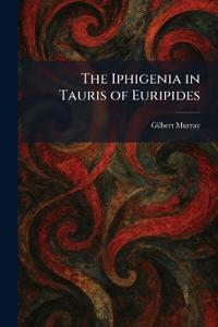 The Iphigenia in Tauris of Euripides