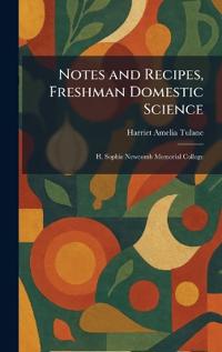 Notes and Recipes, Freshman Domestic Science