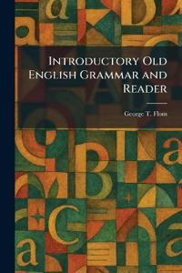 Introductory Old English Grammar and Reader