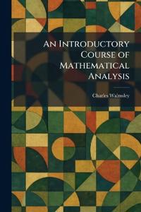 An Introductory Course of Mathematical Analysis