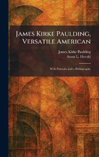 James Kirke Paulding, Versatile American