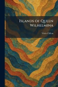 Islands of Queen Wilhelmina