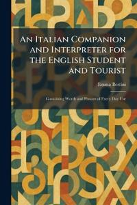 An Italian Companion and Interpreter for the English Student and Tourist