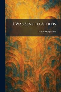 I Was Sent to Athens