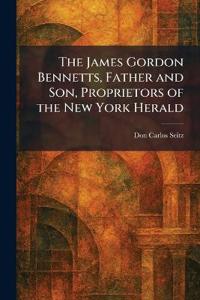 The James Gordon Bennetts, Father and Son, Proprietors of the New York Herald