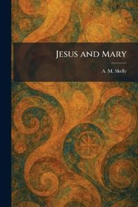 Jesus and Mary