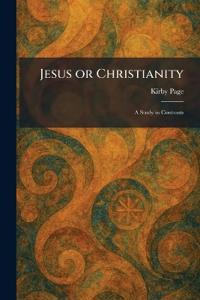Jesus or Christianity