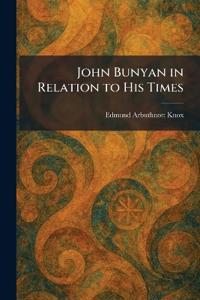 John Bunyan in Relation to His Times