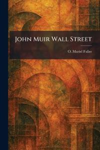 John Muir Wall Street