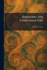 Kindling the Christmas Fire