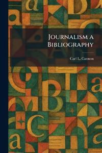 Journalism a Bibliography