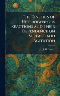 The Kinetics of Heterogeneous Reactions and Their Dependence on Surface and Agitation