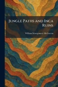 Jungle Paths and Inca Ruins