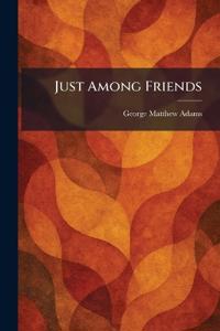 Just Among Friends
