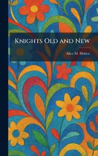 Knights Old and New