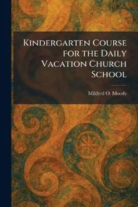 Kindergarten Course for the Daily Vacation Church School