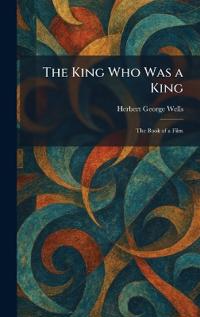 The King Who Was a King