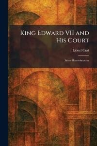 King Edward VII and His Court
