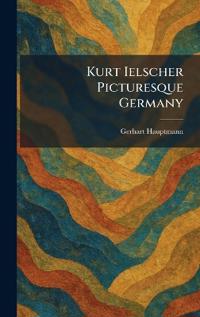 Kurt Ielscher Picturesque Germany
