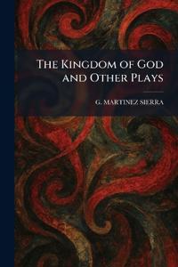 The Kingdom of God and Other Plays