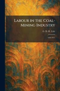 Labour in the Coal-Mining Industry
