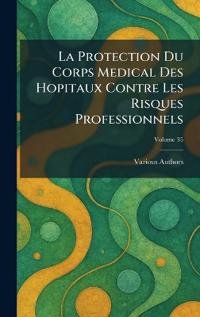 La Protection du Corps Medical des Hopitaux contre les risques professionnels