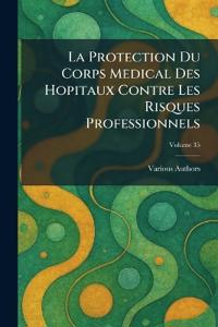 La Protection du Corps Medical des Hopitaux contre les risques professionnels