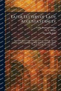 Later Letters of Lady Augusta Stanley