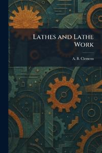 Lathes and Lathe Work