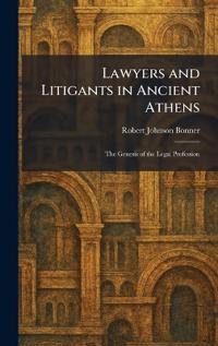 Lawyers and Litigants in Ancient Athens