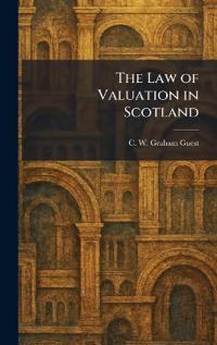 The Law of Valuation in Scotland