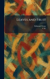 Leaves and Fruit