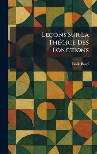 Leçons Sur La ThÃ(c)orie Des Fonctions