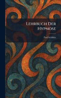Lehrbuch Der Hypnose