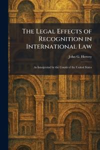 The Legal Effects of Recognition in International Law