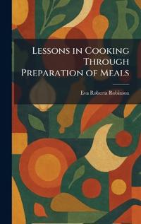 Lessons in Cooking Through Preparation of Meals