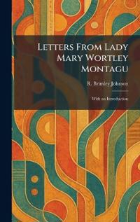 Letters From Lady Mary Wortley Montagu