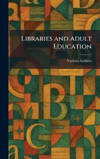 Libraries and Adult Education