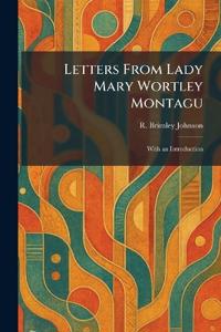 Letters From Lady Mary Wortley Montagu