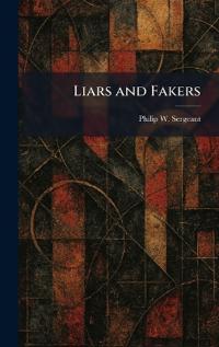 Liars and Fakers